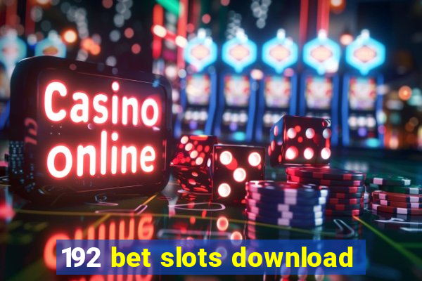 192 bet slots download